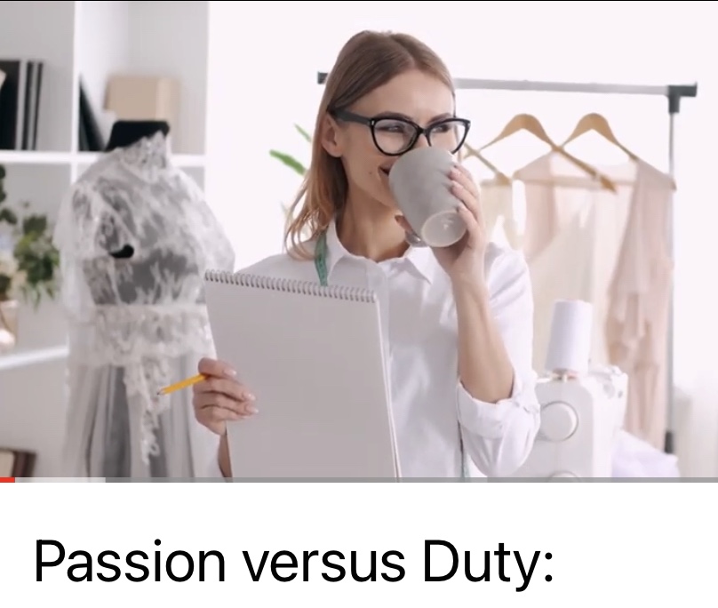 Passion versus Duty: What is it? How can we choose one over the&nbsp;other?